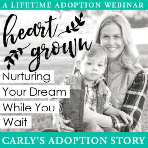 carlys adoption story webinar Nurturing Your Dream While You Wait