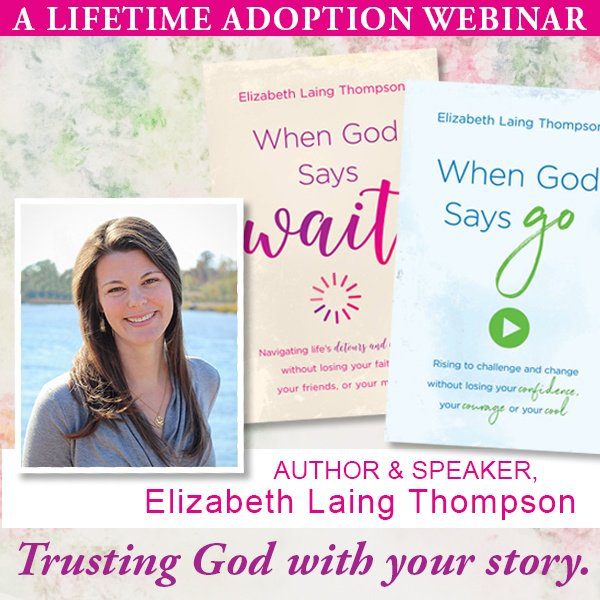 Lifetime Adoption webinar: Trusting God With Your Adoption