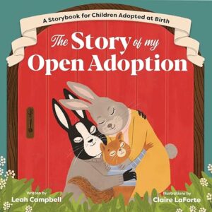 The Story of My Open Adoption an Adoption Book for kids